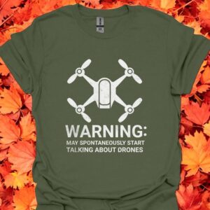 Warning May Spontaneously Start Talking About Drones Funny T-Shirt Product Photo 2