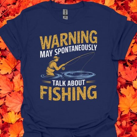 Warning May Spontaneously Talk About Fishing Funny Fisherman T-Shirt Product Photo 1