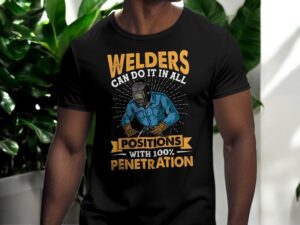 Welders Can Do It All Positions With 100% Penetration Shirt Product Photo 3