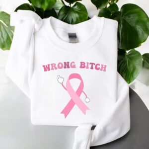 Wrong Bitch Fighter Cancer Awareness Sweatshirt Product Photo 2