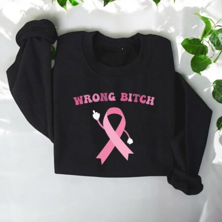 Wrong Bitch Fighter Cancer Awareness Sweatshirt Product Photo 1