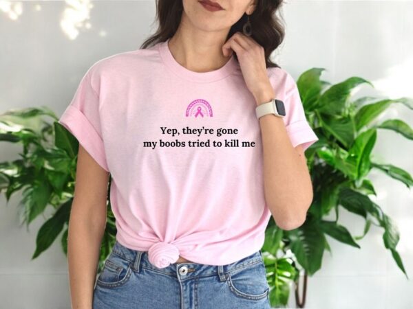 Yep, They're Are Gone Funny Breast Cancer Survivor Shirt Product Photo 1