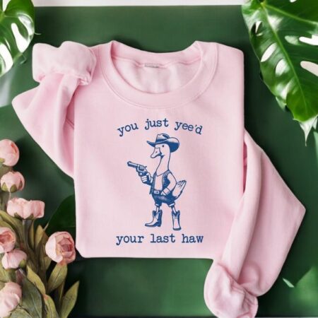 You Just Yee'd Your Last Haw T-Shirt Product Photo 1