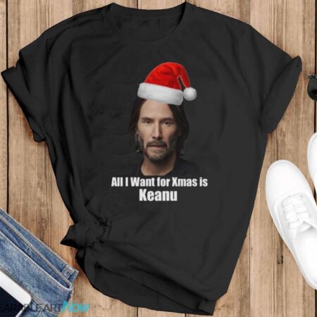 All I Want for Christmas is Keanu Reeves Funny Unisex - Black T-Shirt