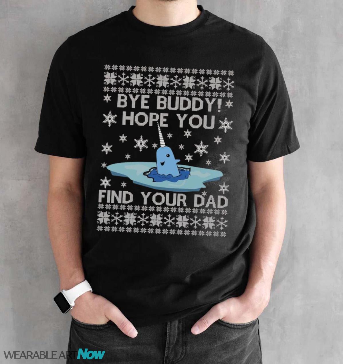 Bye Buddy Christmas Movie Shirt, Ugly Christmas Sweatshirt - Black Unisex T-Shirt