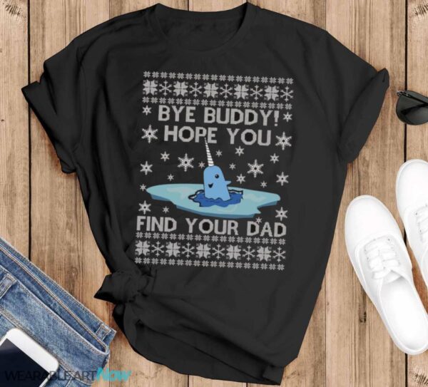 Bye Buddy Christmas Movie Shirt, Ugly Christmas Sweatshirt - Black T-Shirt