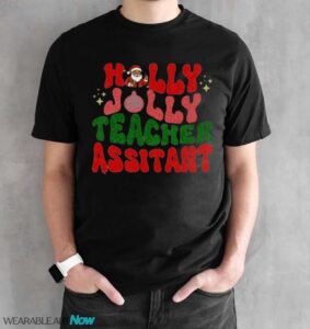 Comfort Colors Holly Jolly Teacher Assistant T-Shirt Sweatshirt Hoodie - Black Unisex T-Shirt