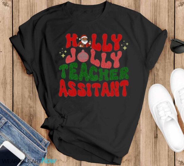 Comfort Colors Holly Jolly Teacher Assistant T-Shirt Sweatshirt Hoodie - Black T-Shirt