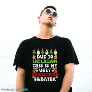 Due To Inflation Png Funny Due To Inflation This Is My Ugly Christmas Sweater T-Shirt Sweatshirt Hoodie - G500 Gildan T-Shirt