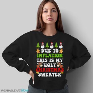 Due To Inflation Png Funny Due To Inflation This Is My Ugly Christmas Sweater T-Shirt Sweatshirt Hoodie - Sweatshirt