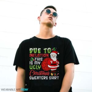 Due To Inflation This Is My Ugly Christmas Sweaters T-Shirt Sweatshirt Hoodie - G500 Gildan T-Shirt