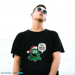 Funny Christmas Ugly Christmas Sweater Put Your Balls on Me Christmas T-Shirt Sweatshirt Hoodie - G500 Gildan T-Shirt