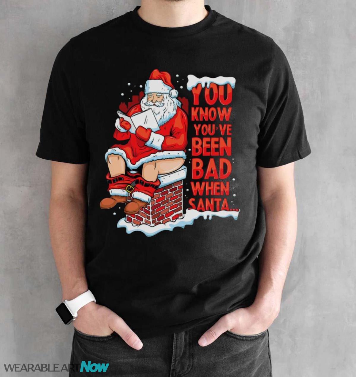 Funny Have Bad When Santa Relax Christmas T-Shirt Sweatshirt Hoodie - Black Unisex T-Shirt