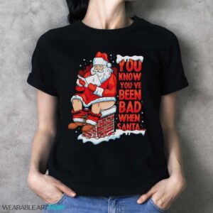 Funny Have Bad When Santa Relax Christmas T-Shirt Sweatshirt Hoodie - Ladies T-Shirt