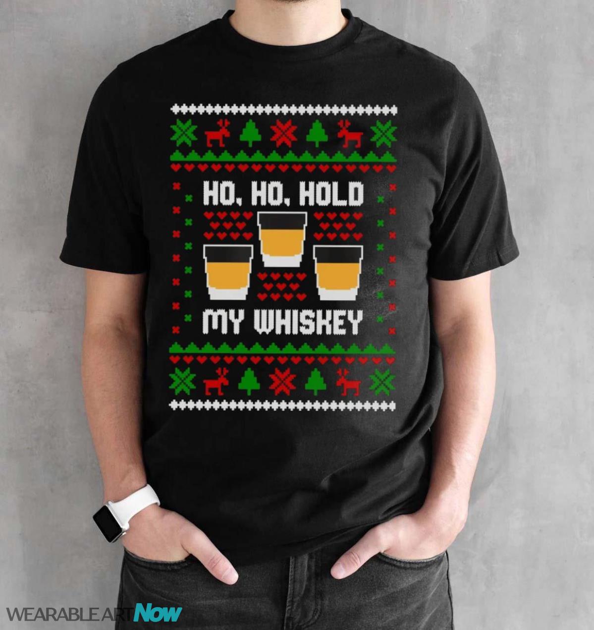 Ho Ho Hold My Whiskey Shirt - Black Unisex T-Shirt