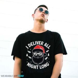 I Deliver All Night Long Christmas Holiday Christmas T-Shirt Sweatshirt Hoodie - G500 Gildan T-Shirt