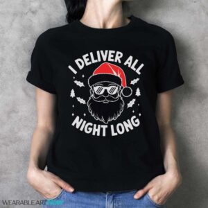 I Deliver All Night Long Christmas Holiday Christmas T-Shirt Sweatshirt Hoodie - Ladies T-Shirt