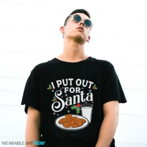 I Put Out For Santa Funny Christmas Cookies And Milk T-Shirt Sweatshirt Hoodie - G500 Gildan T-Shirt