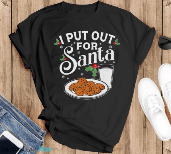 I Put Out For Santa Funny Christmas Cookies And Milk T-Shirt Sweatshirt Hoodie - Black T-Shirt