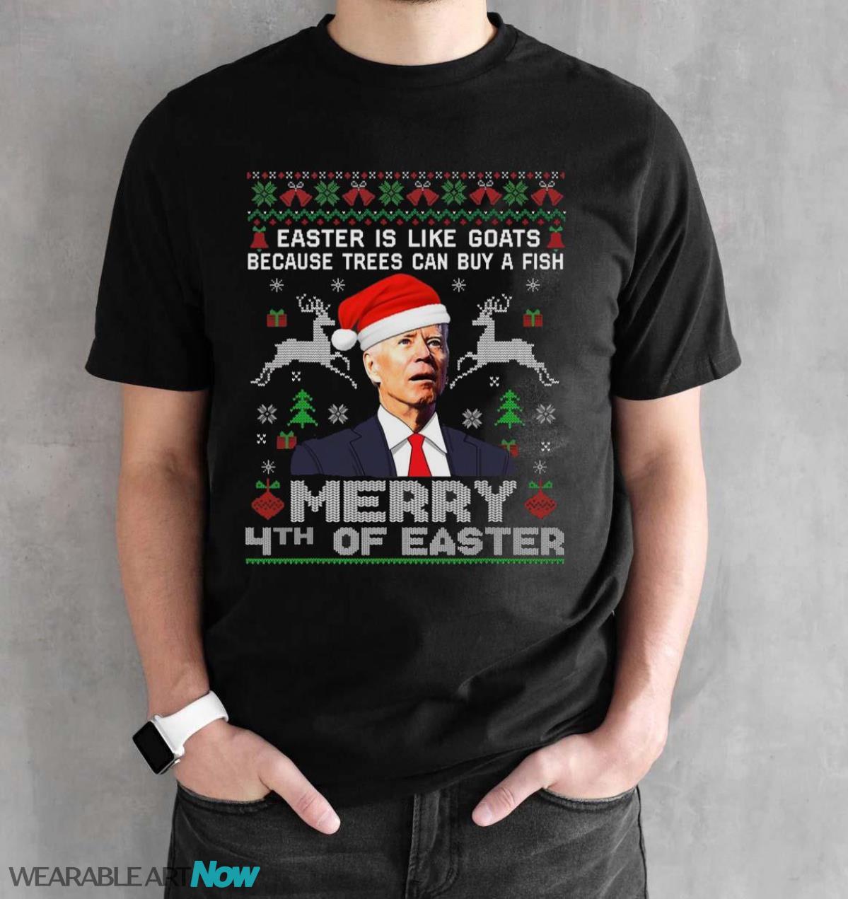 Merry 4th Of Easter Funny Biden Ugly Christmas Shirt T-Shirt Sweatshirt Hoodie - Black Unisex T-Shirt
