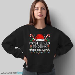 Most Likely to Drink With The Elves Funny Family Christmas T-Shirt Sweatshirt Hoodie - Sweatshirt