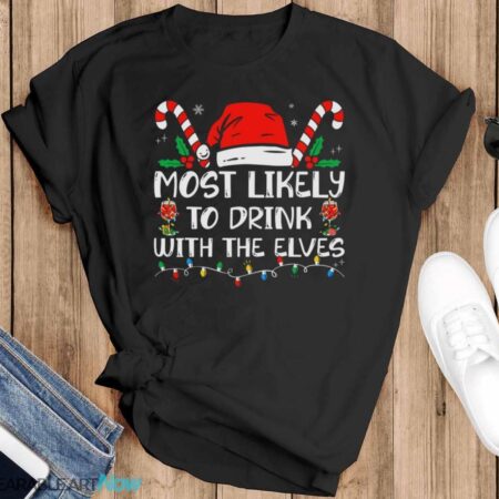 Most Likely to Drink With The Elves Funny Family Christmas T-Shirt Sweatshirt Hoodie - Black T-Shirt