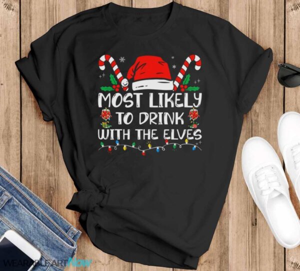 Most Likely to Drink With The Elves Funny Family Christmas T-Shirt Sweatshirt Hoodie - Black T-Shirt