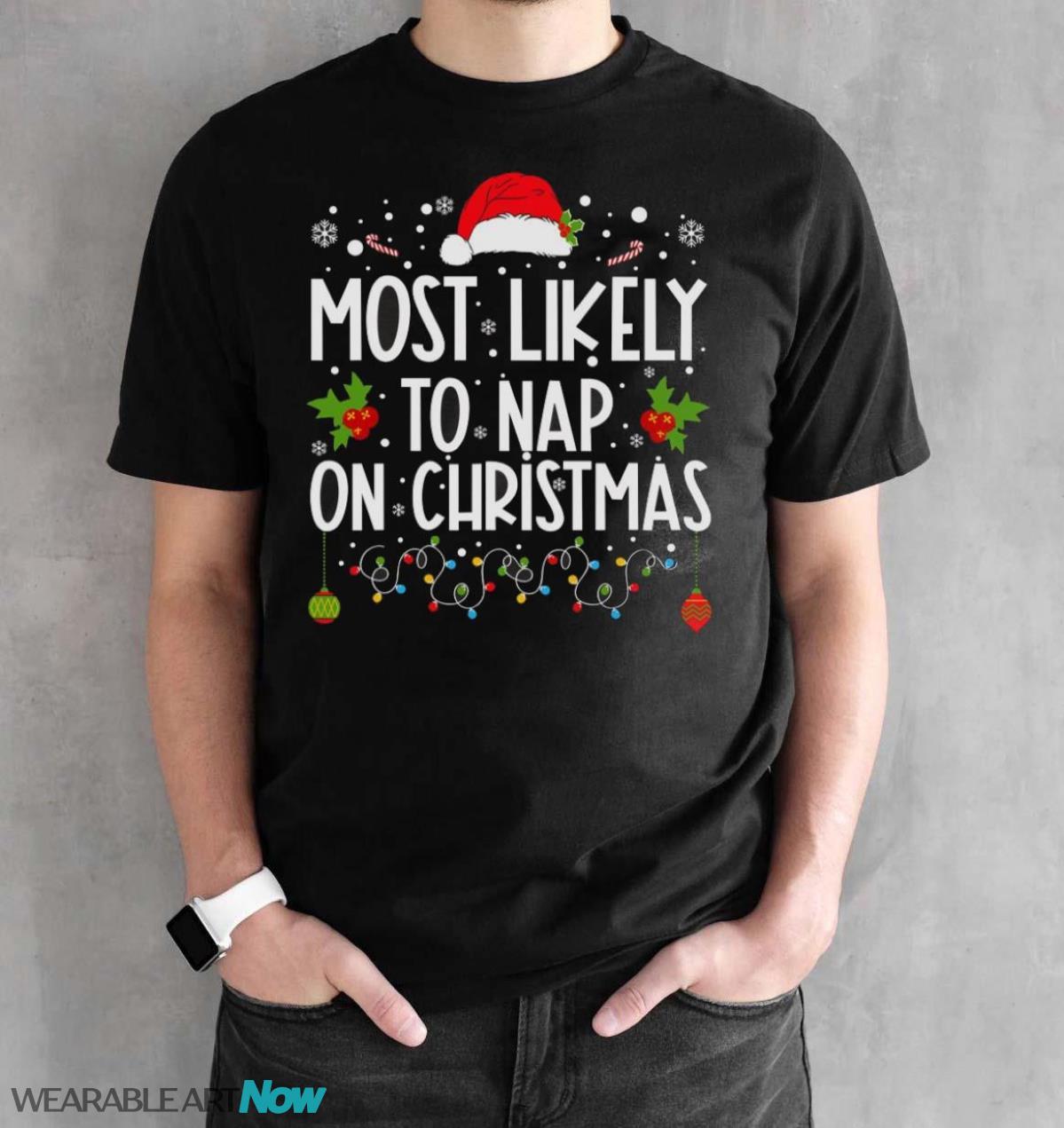 Most Likely To Nap On Christmas Family Christmas Pajamas T-Shirt Sweatshirt Hoodie - Black Unisex T-Shirt