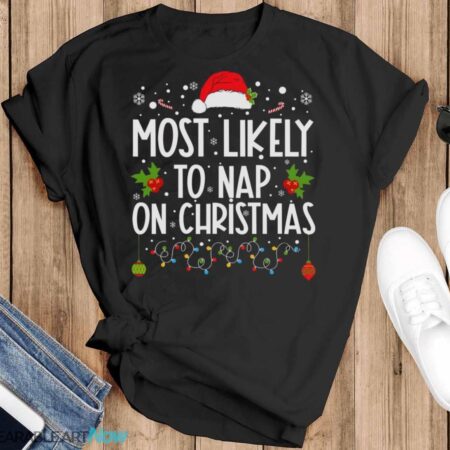 Most Likely To Nap On Christmas Family Christmas Pajamas T-Shirt Sweatshirt Hoodie - Black T-Shirt