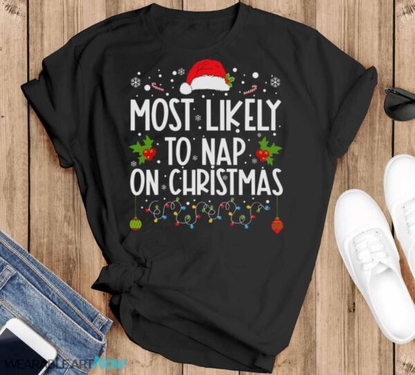 Most Likely To Nap On Christmas Family Christmas Pajamas T-Shirt Sweatshirt Hoodie - Black T-Shirt