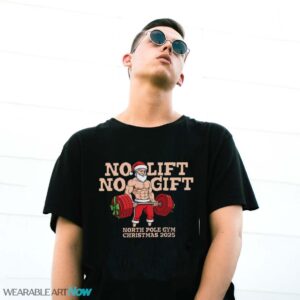 No Lift No Gift Gym Santa Shirt Bodybuilding Christmas Christmas T-Shirt Sweatshirt Hoodie - G500 Gildan T-Shirt
