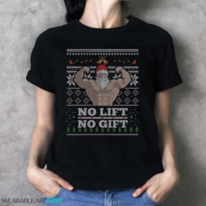 No Lift No Gift Santa Ugly Christmas T-Shirt Sweatshirt Hoodie - Ladies T-Shirt