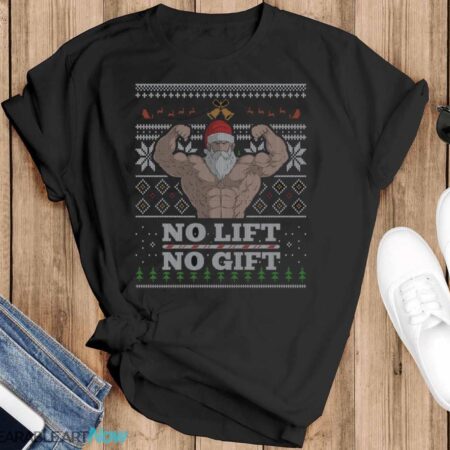 No Lift No Gift Santa Ugly Christmas T-Shirt Sweatshirt Hoodie - Black T-Shirt