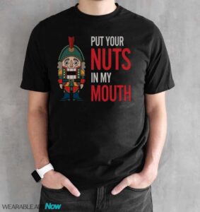 Put Your Nuts In My Mouth Christmas T-Shirt Sweatshirt Hoodie - Black Unisex T-Shirt