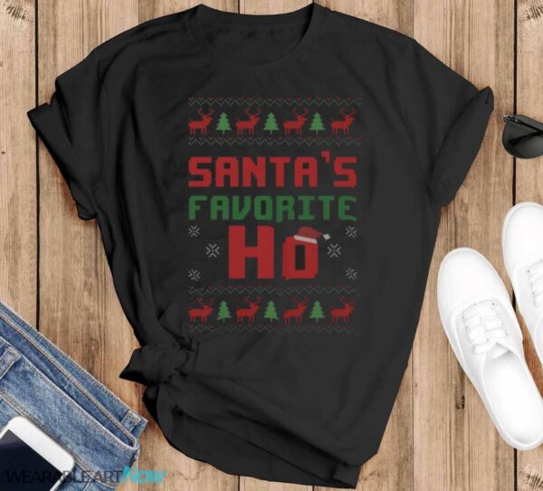 Santa's Favorite Ho Ugly Christmas Sweater Ugly Christmas Sweater - Black T-Shirt