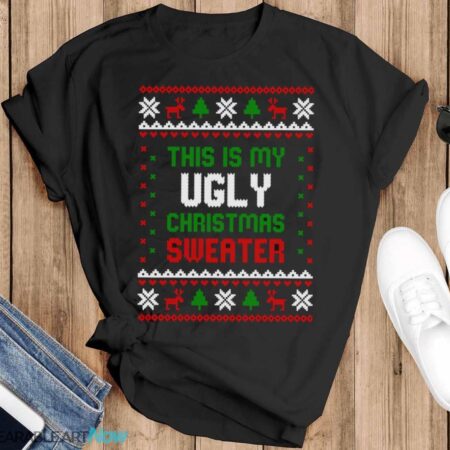This Is My Ugly Christmas Sweater Funny Christmas T-Shirt Sweatshirt Hoodie - Black T-Shirt