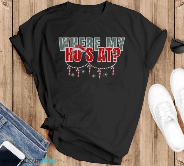 Where My Ho's At Sweatshirt - Black T-Shirt