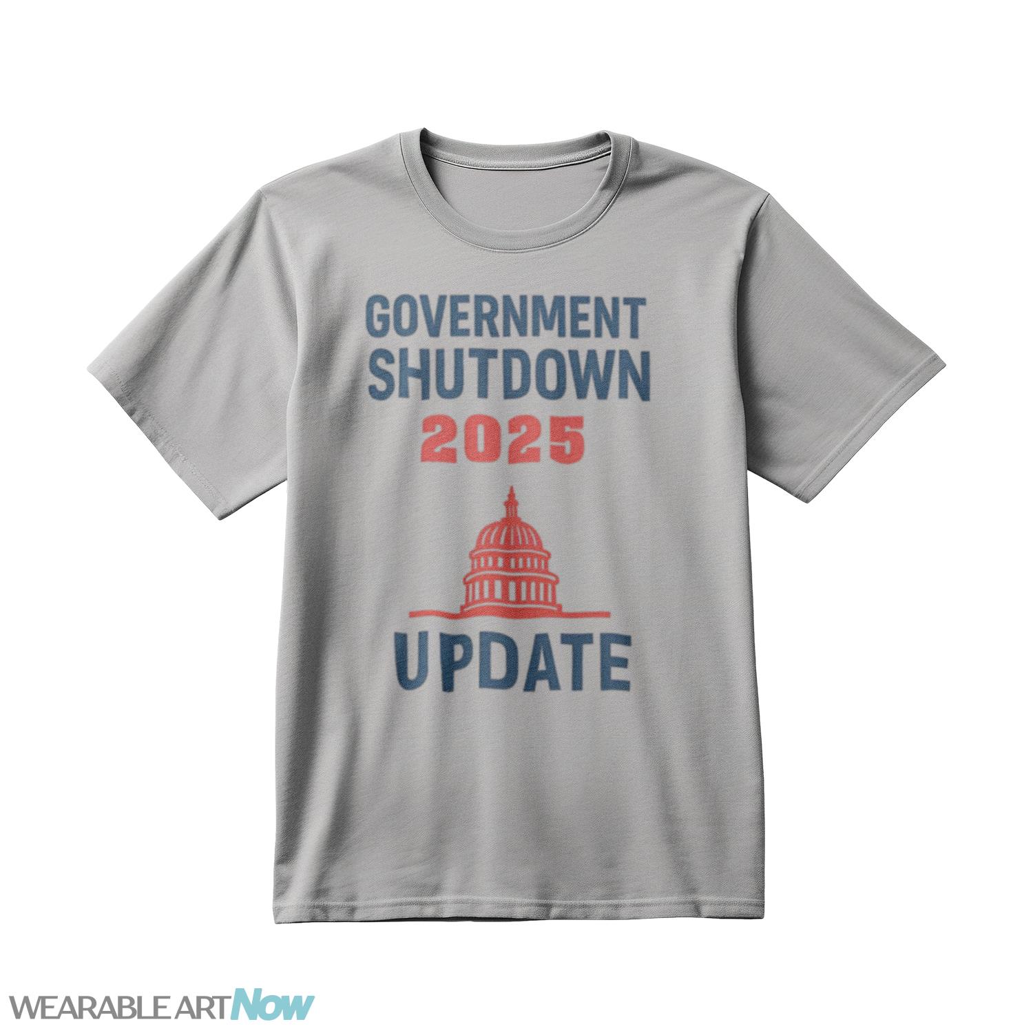 Government Shutdown 2025 Update Shirt - Untitled-1