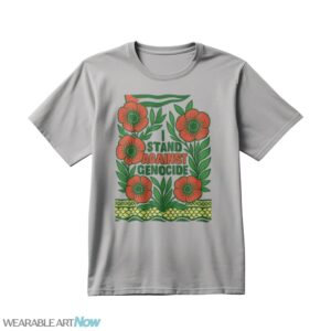 I Stand Against Genocide T-Shirt, Palestinian National Poppy Shirt, Keffiyeh Flag Red Gaza Flowers Protest - Untitled-1
